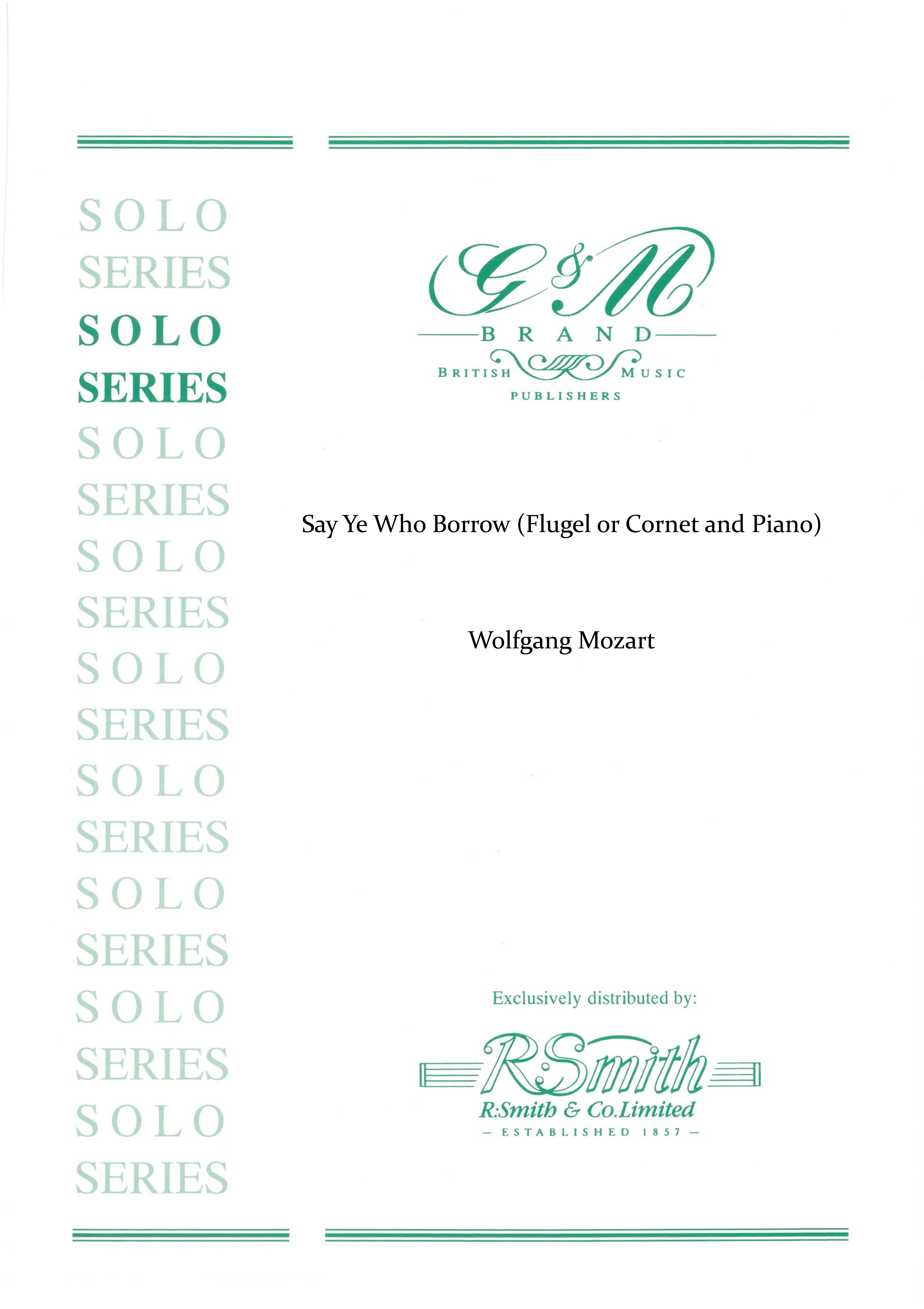 Say Ye Who Borrow (from the Marriage of Figaro) (Flugel or Cornet and Piano)