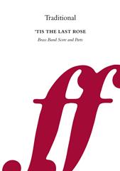 Tis the Last Rose of Summer (Flugel Horn Solo with Brass Band - Score and Parts)