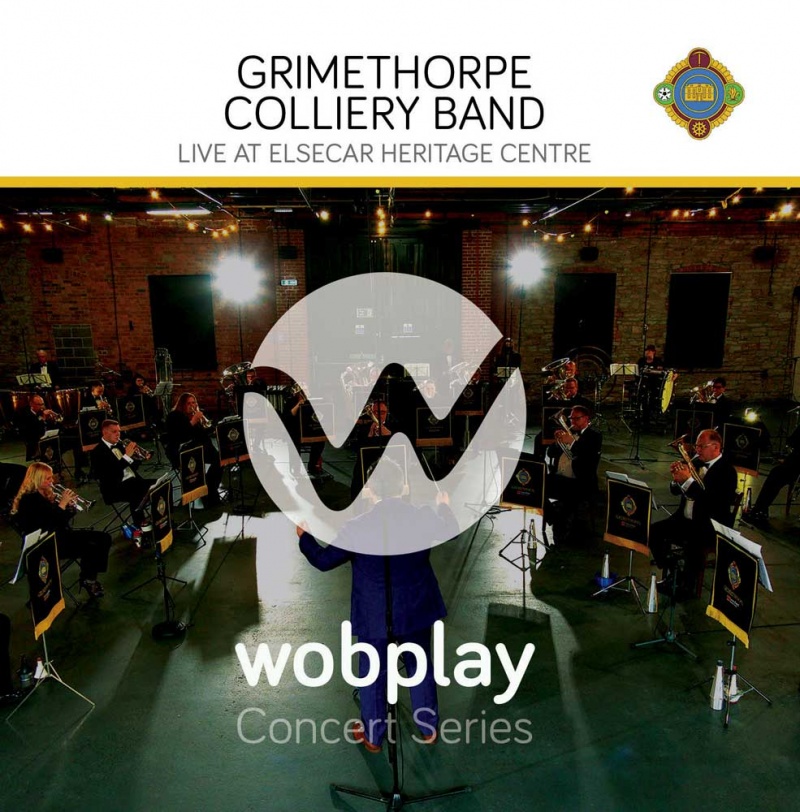 wobplay Concert Series Grimethorpe Colliery Band - CD