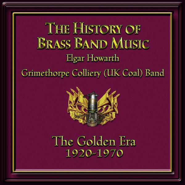 The History of Brass Band Music - The Golden Era 1920-1970 - Download