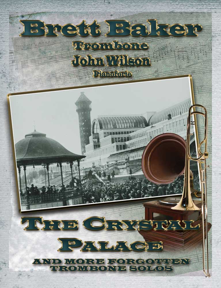 The Crystal Palace and More Forgotten Trombone Solos - CD