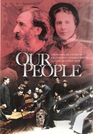 Our People: The Story of William & Catherine Booth & The Salvation Army