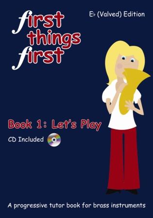 First Things First Let's Play Eb (Valved) Edition