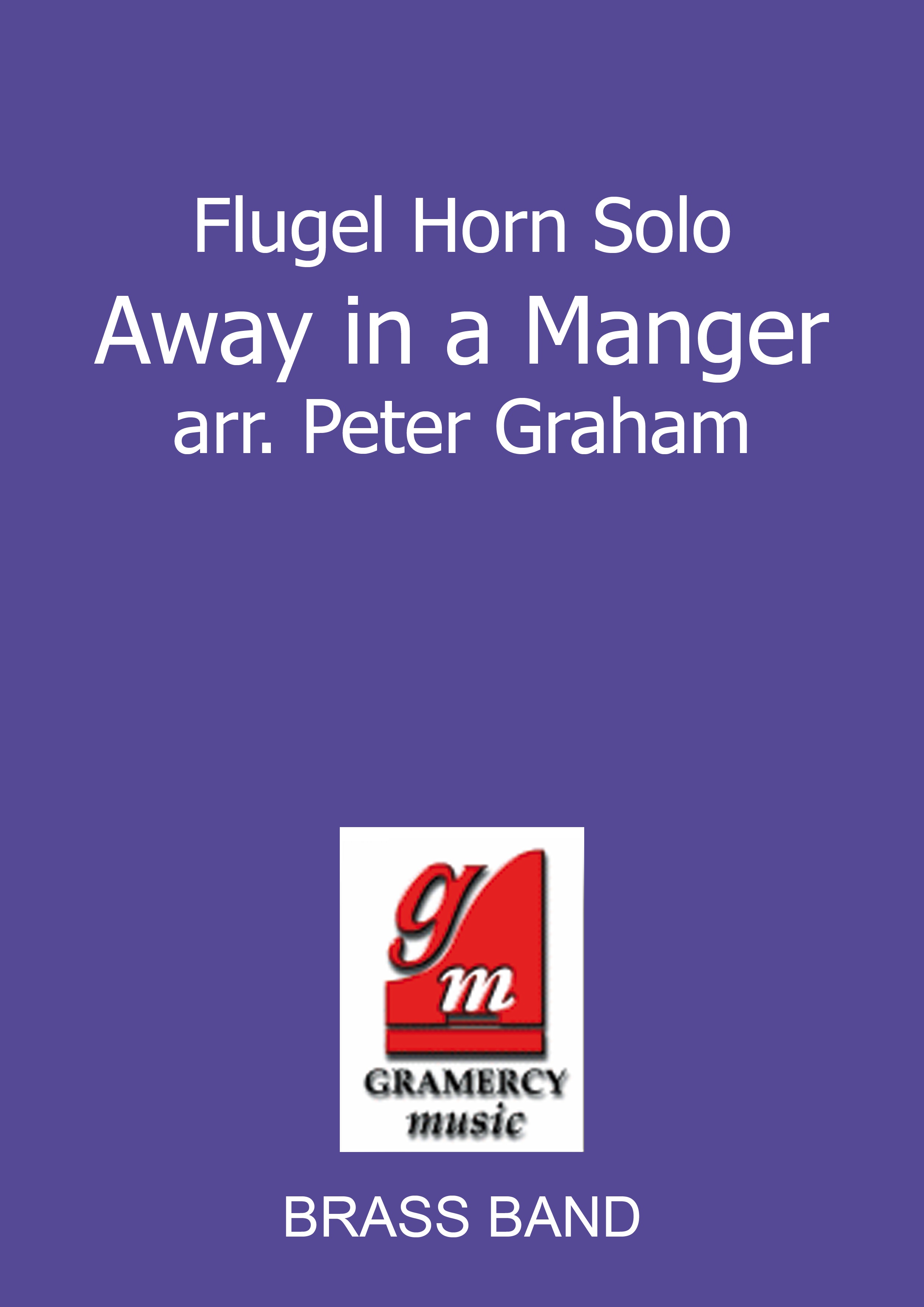 Away in a Manger (Flugel Horn Solo with Brass Band)
