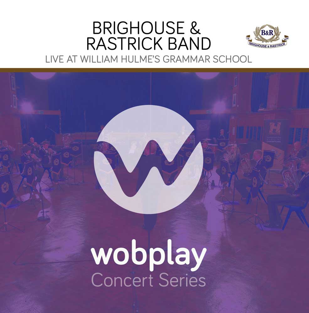 wobplay Concert Series Brighouse & Rastrick Band - CD